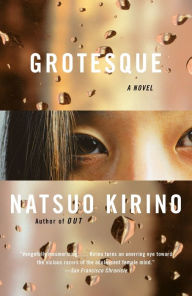 Title: Grotesque: A Thriller, Author: Natsuo Kirino