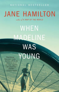 Title: When Madeline Was Young, Author: Jane Hamilton