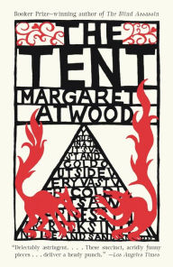 Title: The Tent, Author: Margaret Atwood