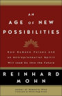 An Age of New Possibilities: How Humane Values and an Entrepreneurial Spirit Will Lead Us into the Future