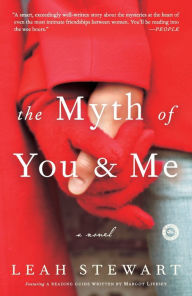 Title: The Myth of You and Me, Author: Leah Stewart