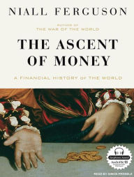 The Ascent Of Money A Financial History Of The World By