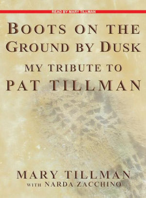 Boots on the Ground by Dusk My Tribute to Pat Tillman Epub-Ebook