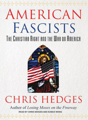 American Fascists The Christian Right And The War On America By