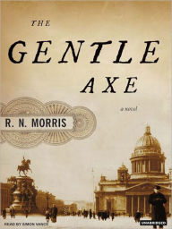 Title: The Gentle Axe: Porfiry Petrovich Series, Book 1, Author: R. N. Morris