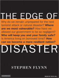 Title: The Edge of Disaster: Rebuilding a Resilient Nation, Author: Stephen Flynn