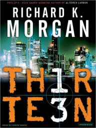 Title: Thirteen, Author: Richard K. Morgan