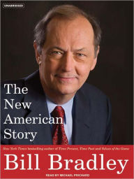 Title: The New American Story, Author: Bill Bradley