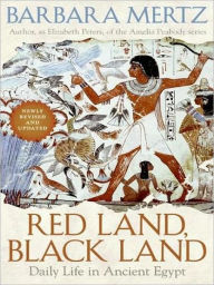 Title: Red Land, Black Land: Daily Life in Ancient Egypt, Author: Barbara Mertz