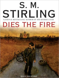 Title: Dies the Fire (Emberverse Series #1), Author: S. M. Stirling