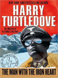 Title: The Man with the Iron Heart, Author: Harry Turtledove