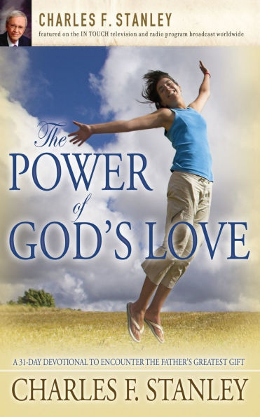 the Power of God's Love: A 31 Day Devotional to Encounter Father's Greatest Gift