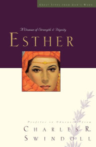 Title: Great Lives: Esther: A Woman of Strength and Dignity, Author: Charles R. Swindoll