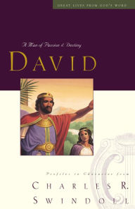 Title: David: A Man of Passion and Destiny, Author: Charles R. Swindoll