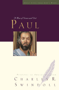 Title: Paul: A Man of Grace and Grit (Great Lives Series), Author: Charles R. Swindoll