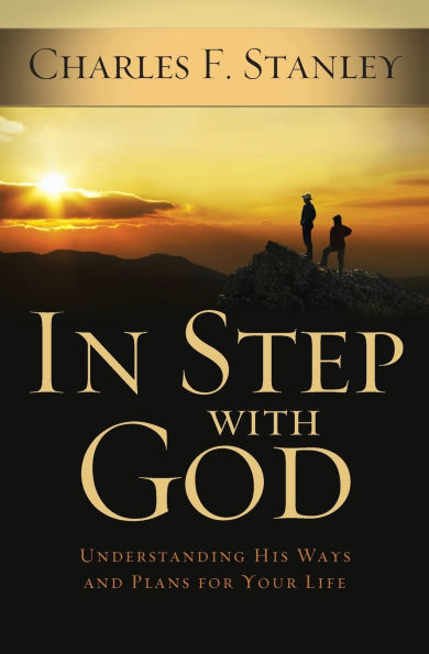 Step With God: Understanding His Ways and Plans for Your Life