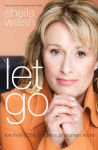 Alternative view 1 of Let Go: Live Free of the Burdens All Women Know