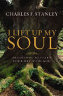 I Lift Up My Soul: Devotions to Start Your Day with God