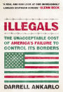 Illegals: The Unacceptable Cost of America's Failure to Control Its Borders