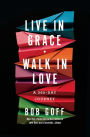 Live in Grace, Walk in Love: A 365-Day Journey