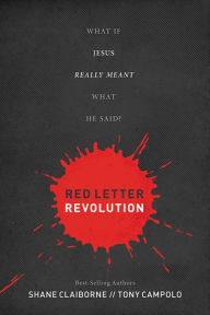 Title: Red Letter Revolution: What If Jesus Really Meant What He Said?, Author: Shane Claiborne
