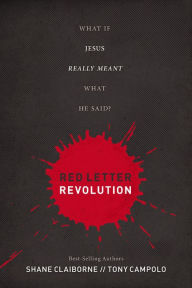 Title: Red Letter Revolution: What If Jesus Really Meant What He Said?, Author: Shane Claiborne