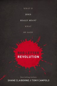 Title: Red Letter Revolution: What If Jesus Really Meant What He Said?, Author: Shane Claiborne