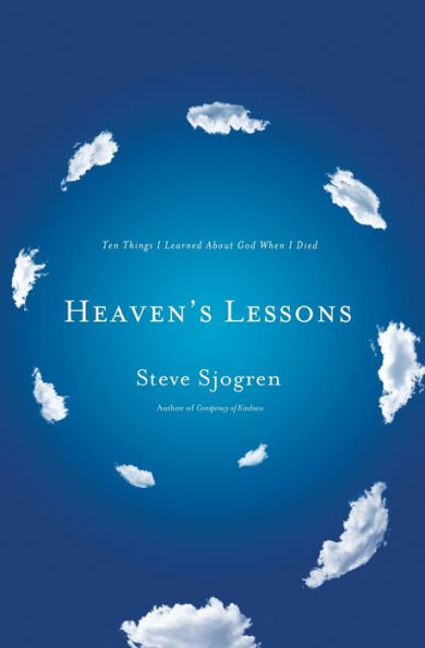 Heaven's Lessons: Ten Things I Learned About God When I Died