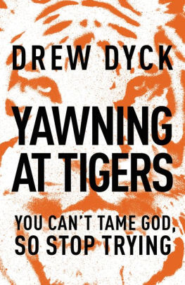 Yawning at Tigers: You Can't Tame God, So Stop Trying