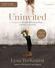 Title: Uninvited Bible Study Guide: Living Loved When You Feel Less Than, Left Out, and Lonely, Author: Lysa TerKeurst