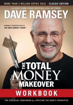 The Total Money Makeover Workbook Classic Edition The Essential Companion for Applying the Books Principles