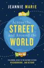 Across the Street and Around the World: Following Jesus to the Nations in Your Neighborhood.and Beyond