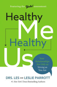 Free kindle book downloads online Healthy Me, Healthy Us: Your Relationships Are Only as Strong as You Are (English literature) by Les Parrott, Leslie Parrott 9781400207862 PDF