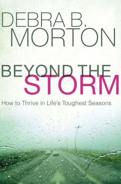 Beyond the Storm: How to Thrive Life's Toughest Seasons