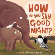 Title: How Do You Say Good Night?, Author: Thomas Nelson