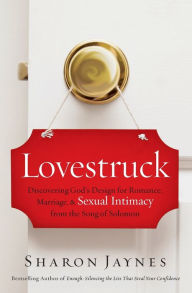 Epub ebooks to download Lovestruck: Discovering God's Design for Romance, Marriage, and Sexual Intimacy from the Song of Solomon (English Edition)