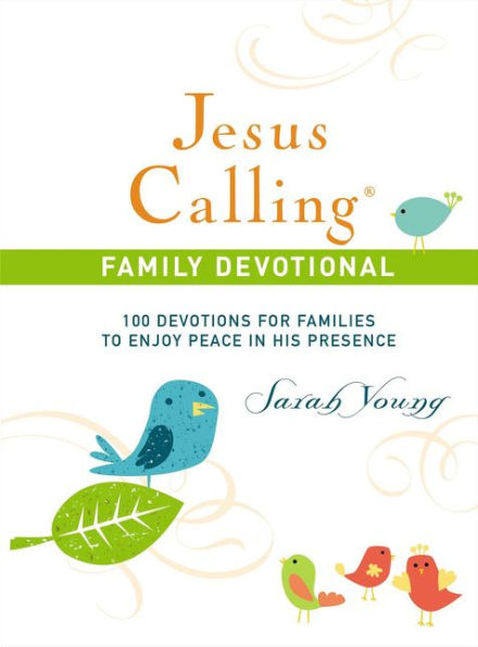 Jesus Calling Family Devotional: 100 Devotions for Families to Enjoy Peace His Presence