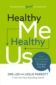 Scribd free download ebooks Healthy Me, Healthy Us: Your Relationships Are Only as Strong as You Are in English MOBI by Les Parrott, Leslie Parrott 9781400210251