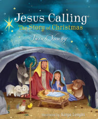 Title: Jesus Calling: The Story of Christmas (picture book): God's Plan for the Nativity from Creation to Christ, Author: Sarah Young