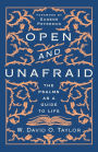 Open and Unafraid: The Psalms as a Guide to Life