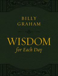 Title: Wisdom for Each Day (Large Text Leathersoft), Author: Billy Graham