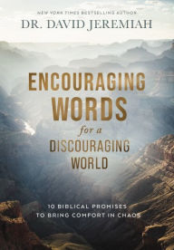 Title: Encouraging Words for a Discouraging World: 10 Biblical Promises to Bring Comfort in Chaos, Author: David Jeremiah