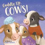 Title: Cuddle Up, Cows!, Author: Thomas Nelson