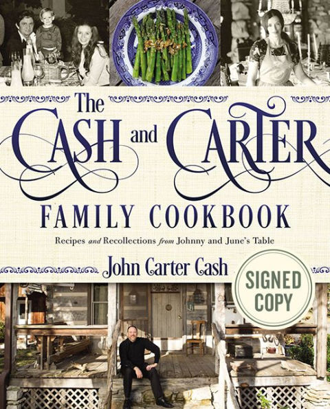 Cash and Carter Family Cookbook: Recipes Recollections from Johnny June's Table (Signed Book)