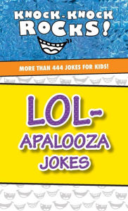 Title: LOL-apalooza Jokes: More Than 444 Jokes for Kids, Author: Thomas Nelson