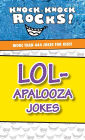 LOL-apalooza Jokes: More Than 444 Jokes for Kids