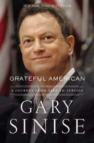 Title: Grateful American: A Journey from Self to Service, Author: Gary Sinise