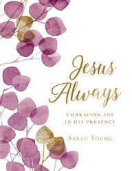 Title: Jesus Always: Embracing Joy in His Presence (Large Text Cloth Botanical Cover), Author: Sarah Young