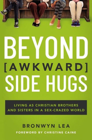 Beyond Awkward Side Hugs: Living as Christian Brothers and Sisters in a Sex-Crazed World
