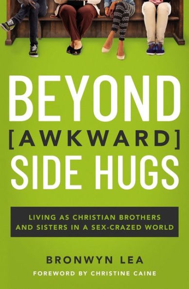 Beyond Awkward Side Hugs: Living as Christian Brothers and Sisters a Sex-Crazed World